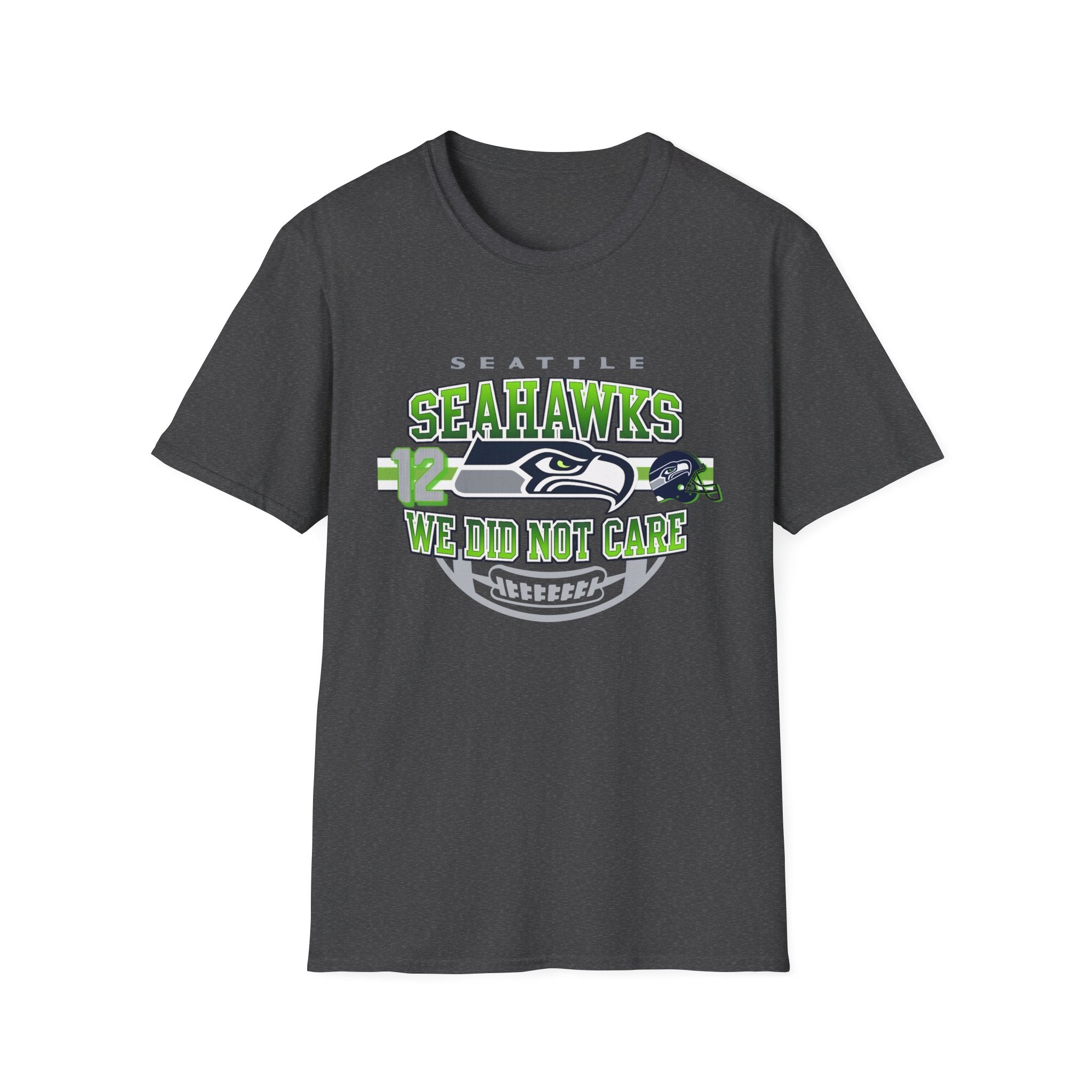 Seattle Seahawks T-Shirt — "We Did Not Care"